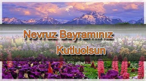 Nevruz Bayramı 2018 kutlama mesajları! İşte Resimli Nevruz Bayramı mesajları