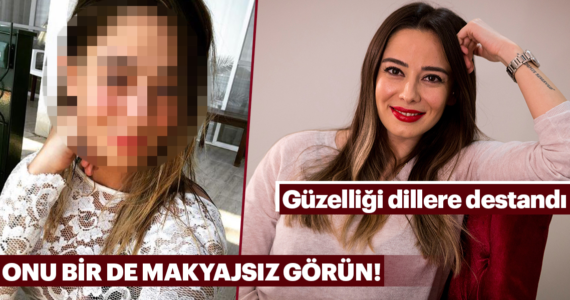 Unlu Isimlerin Makyajsiz Halleri Merve Sevi Galeri Magazin
