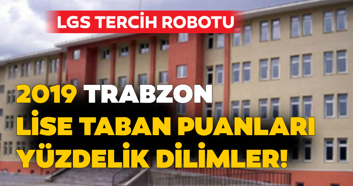 Trabzon lise taban puanları 2019 listesi belli oldu mu ...