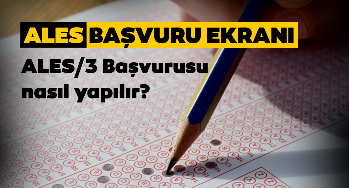 ALES başvuruları başladı! 2019 ALES/3 başvurusu nasıl ve nereden yapılır? Sınav kayıt ücreti..
