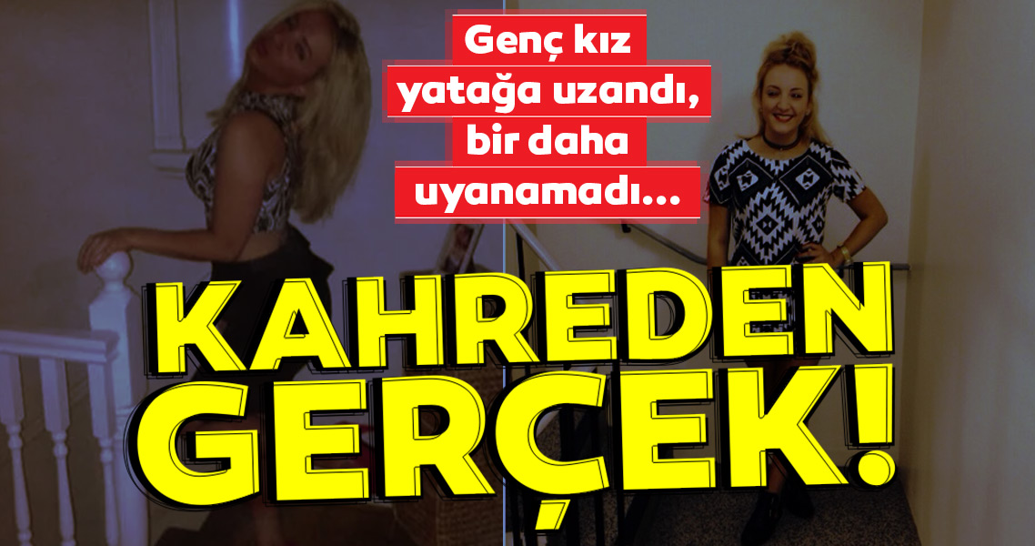 Son dakika Haberi: 18 yaşındaki üniversiteli kız yatağına girdi, bir daha hiç kalkamadı! Ölüm nedeni herkesi şoke etti