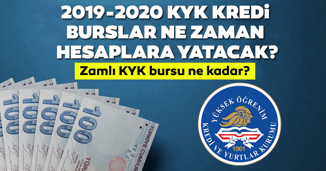 KYK bursları ve kredisi ne zaman, hangi ay hesaplara yatacak? 2019-2020 KYK burs parası, zamlı ücreti ne kadar oldu?