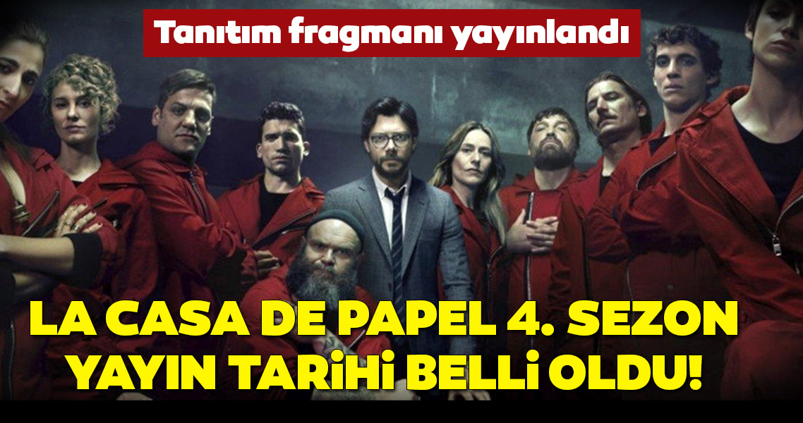 Netflix açıkladı: La Casa de Papel 4. yeni sezon yayın tarihi belli oldu! La Casa de Papel 4. sezon ne zaman başlayacak?