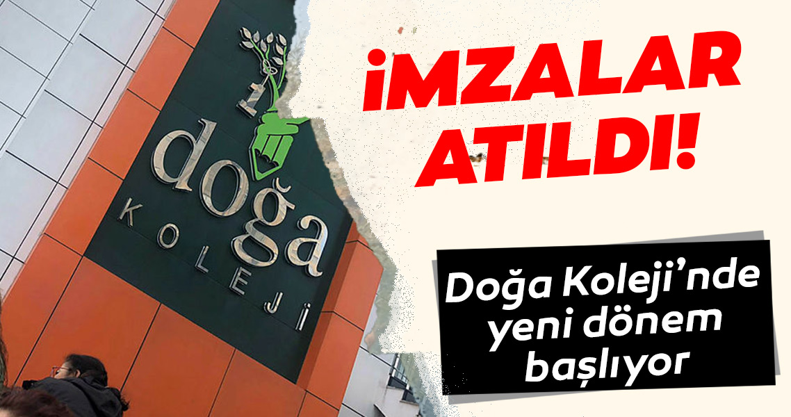 Okul hakkında son dakika haberi: Doğa Koleji’nde imzalar atılıyor, durum netleşti! Doğa Koleji’nin yeni sahibi İTÜ Vakfı!