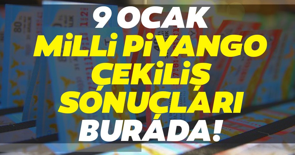 Milli Piyango çekiliş sonuçları açıklandı! 9 Ocak Milli ...