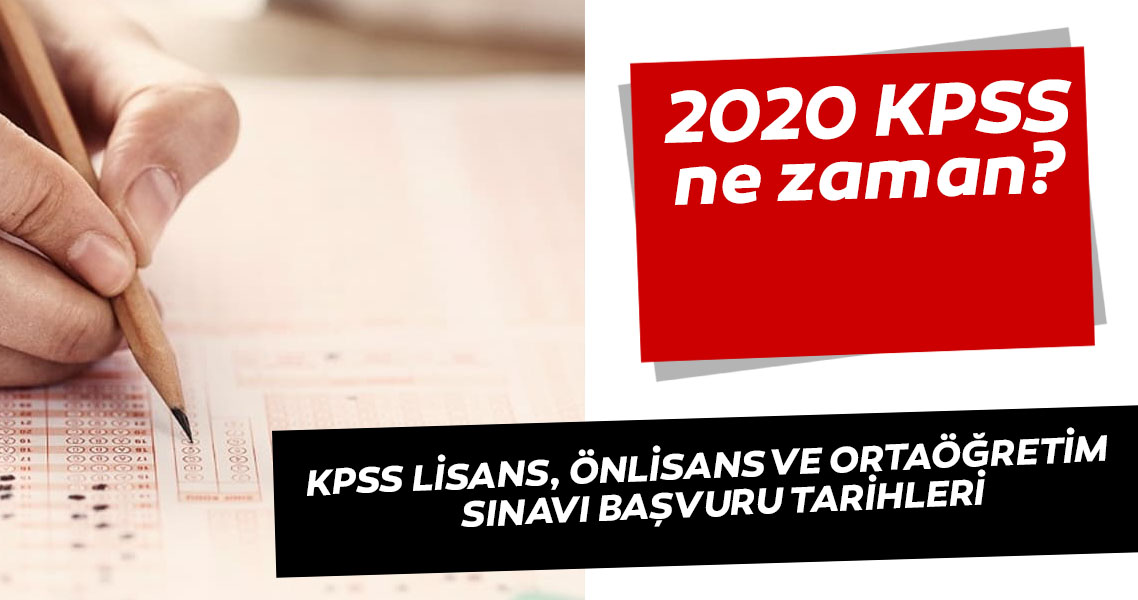 KPSS 2020 başvuru tarihi ne zaman? KPSS lisans, ortaöğretim ve ön lisans başvuru tarihleri belli oldu mu?