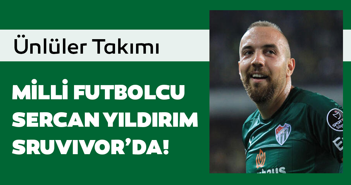 Survivor 2020 yarışmacısı Sercan Yıldırım kimdir, hangi takımda oynadı? Sercan Yıldırım nereli ve kaç yaşında?