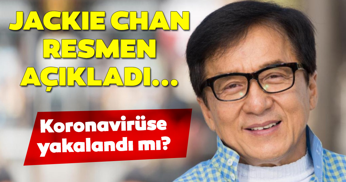 SON DAKİKA HABERLER: Dünyaca ünlü aktör Jackie Chan’den flaş korona virüsü açıklaması! Jackie Chan koronavirüs mü oldu?