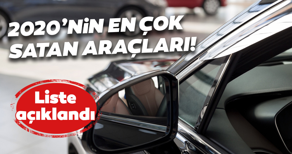 Turkiye De 2020 Nin En Cok Satan Araba Modelleri Ve Markalari Aciklandi Iste O Liste Galeri Otomobil
