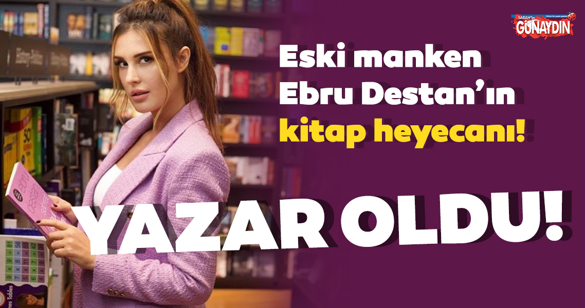 Eski Manken Ebru Destan Simdilerde Bambaska Ebru Destan Ikinci Kitabini Cikardi Galeri Magazin