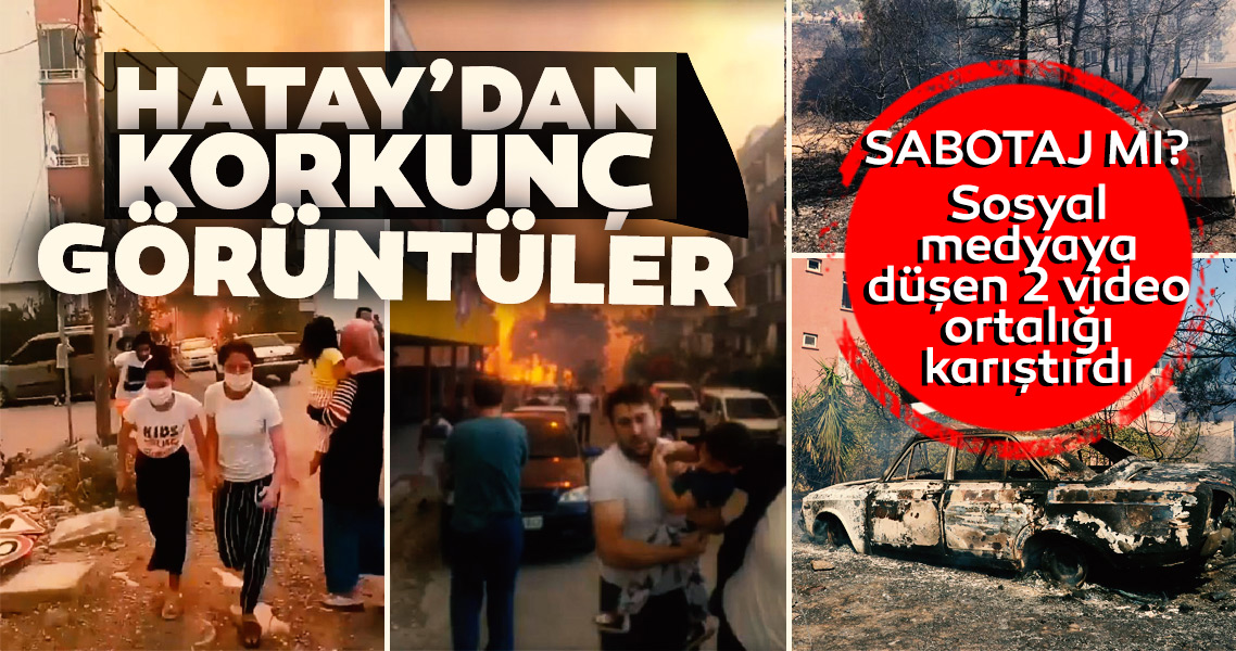Son Dakika Haberi Hatay Daki Yanginda Sabotaj Suphesi Iste Hatay Da Son Durum Son Dakika Habe