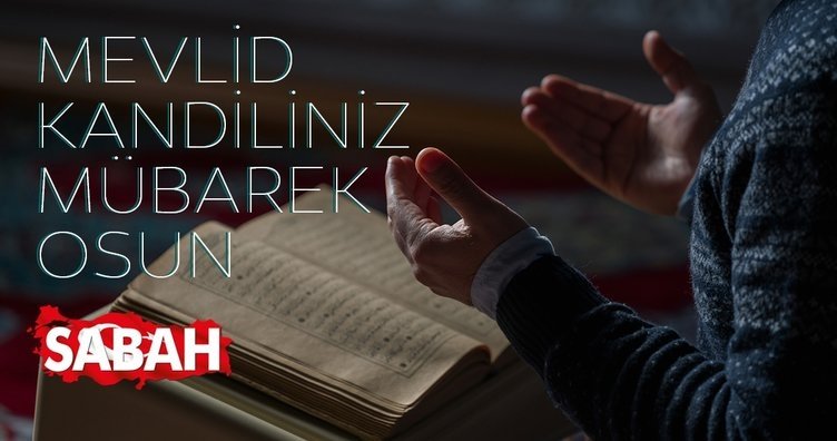 Mevlid Kandili mesajları ile günün anlamı ve önemini belirtin! 2020 Kısa, Uzun, Yeni ve Resimli Mevlid Kandil kutlama mesajları burada