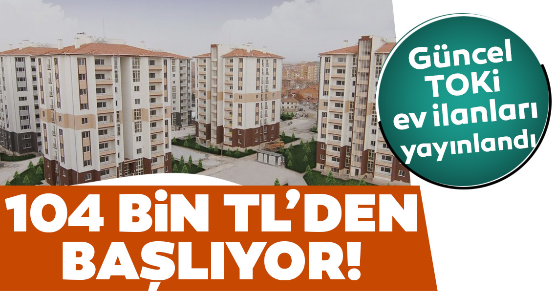 TOKİ ev ilanları! TOKİ İstanbul ev fiyatları nedir? İşte güncel TOKİ ev