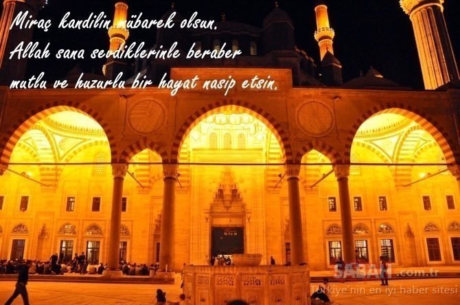 Miraç Kandili mesajları ve sözleri 2021  ile Miraç Kandiliniz mübarek olsun! İşte resimli, ayetli, dualı ve hadisli Kandil mesajı!