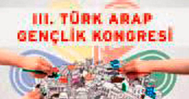 3’üncü Türk Arap Gençlik Kongresi başladı
