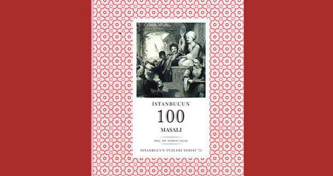 İstanbul’un 100 masalı kitaplaştırıldı