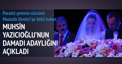 Yazıcıoğlu’nun damadı AK Parti’den aday