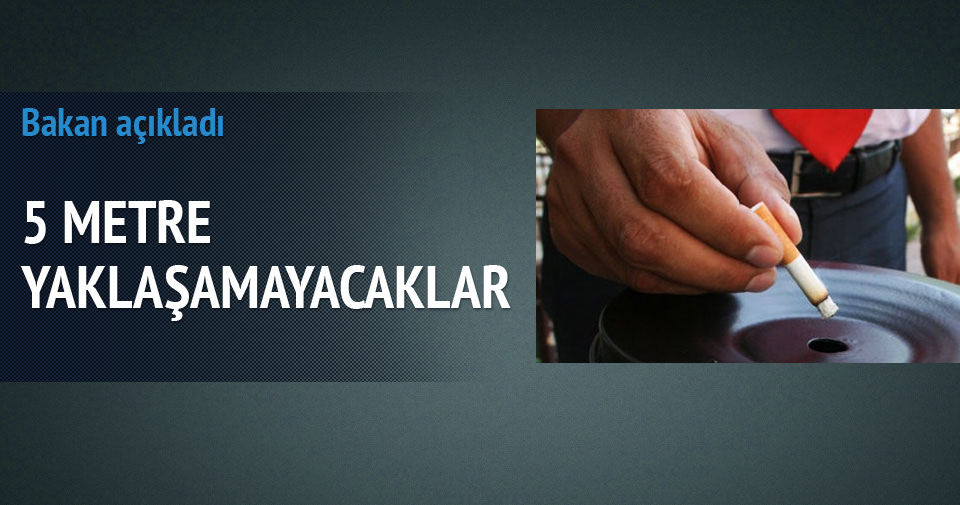 Sigara içenler 5 metre yaklaşamayacak