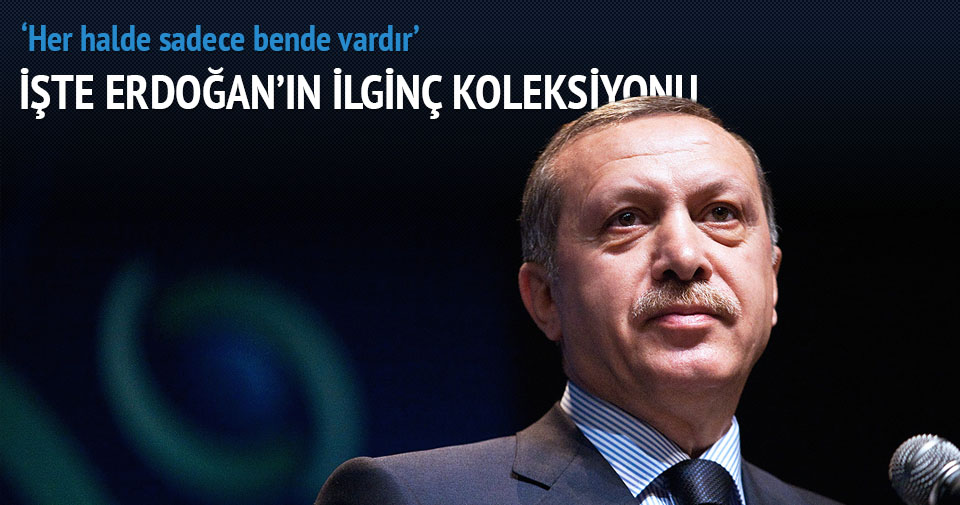 Cumhurbaşkanı Erdoğan’ın ilginç koleksiyonu