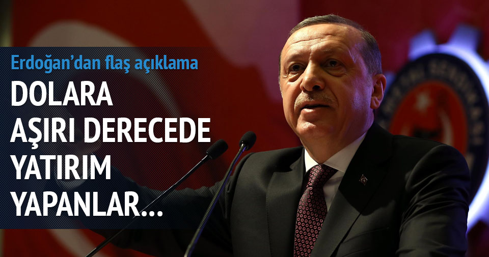 Erdoğan’dan dolar açıklaması geldi