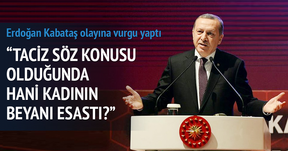 Erdoğan Kabataş olayına vurgu yaptı