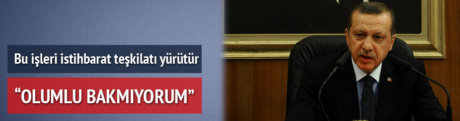 Erdoğan: Bu işleri istihbarat teşkilatı yürütür