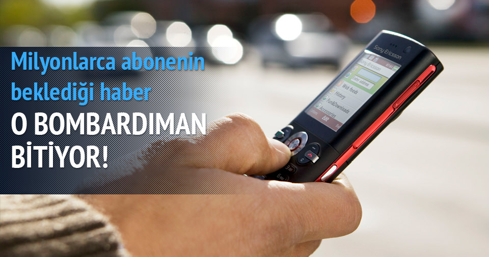 SMS bombardımanı sona eriyor