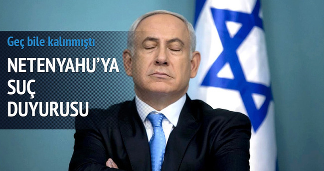 İsrail başbakanı Netenyahu hakkında suç duyurusu