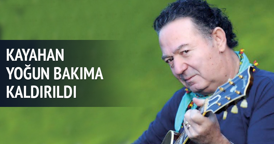 Kayahan yoğun bakıma kaldırıldı Son Dakika Magazin Haberleri