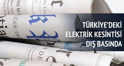 Türkiye’deki elektrik kesintisini dış basın da duyurdu