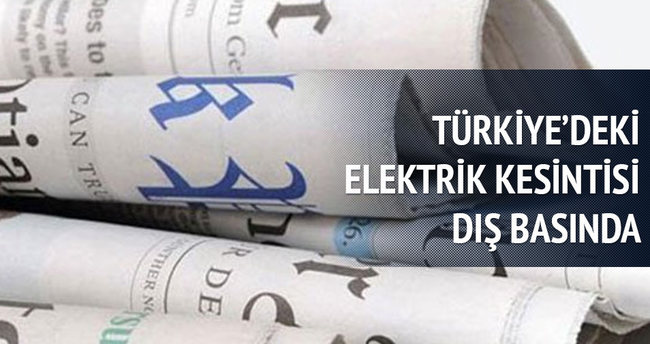 Türkiye’deki elektrik kesintisini dış basın da duyurdu