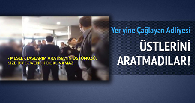 Çağlayan Adliyesi’nde arama krizi