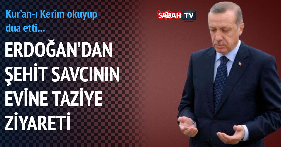 Cumhurbaşkanı Erdoğan’dan taziye ziyareti