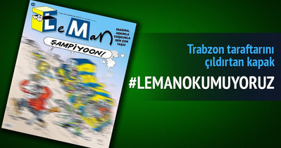Leman dergisi Trabzonspor’u suçladı
