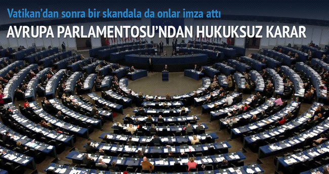 Avrupa Parlamentosu’ndan hukuksuz karar