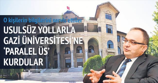 Gazi Üniversitesi’ni ’Paralel üs’ yaptılar