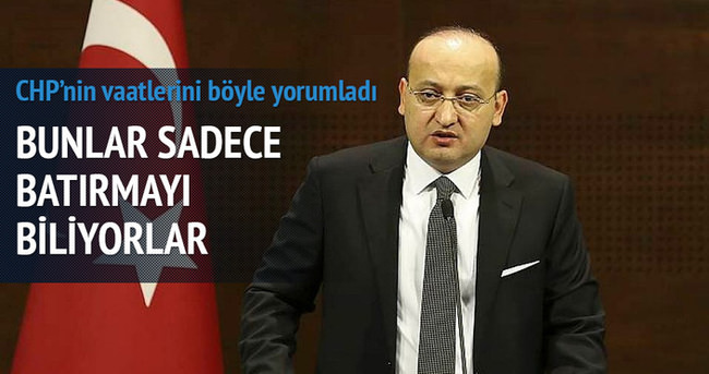 Akdoğan:  Bunlar sadece batırmayı biliyorlar