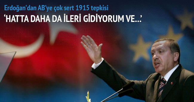 Erdoğan’dan AB’ye çok sert 1915 tepkisi