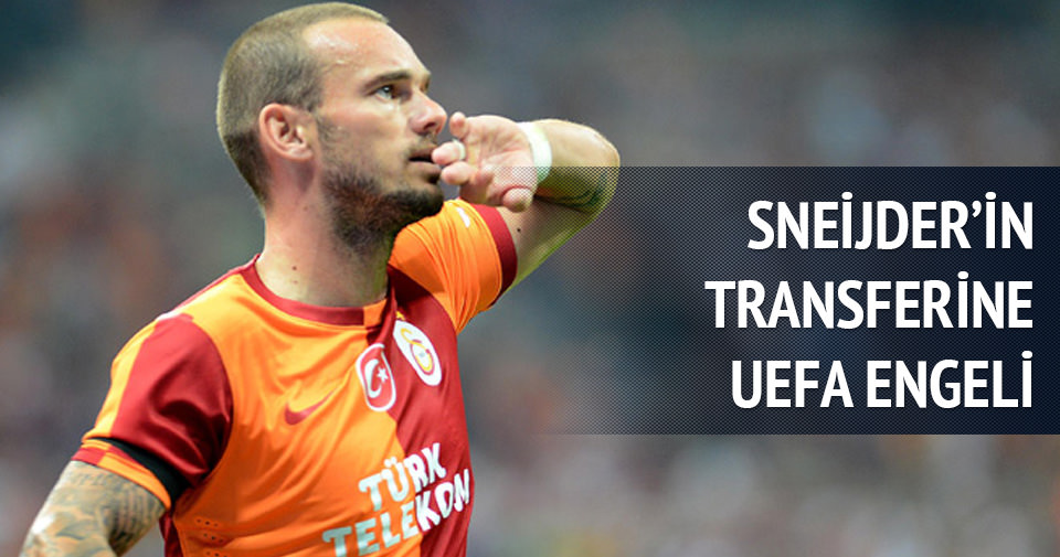 Sneijder’in transferine UEFA engeli