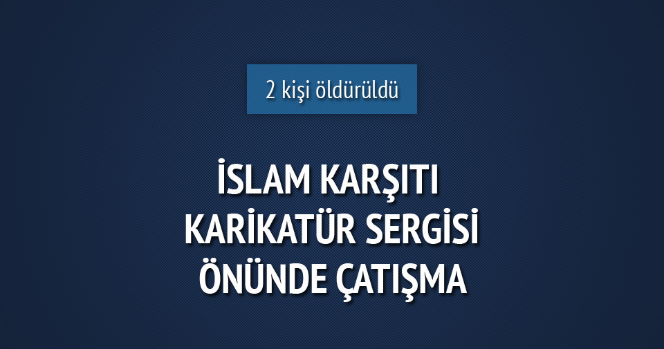 İSLAM KARŞITI KARİKATÜR SERGİSİ ÖNÜNDE ÇATIŞMA