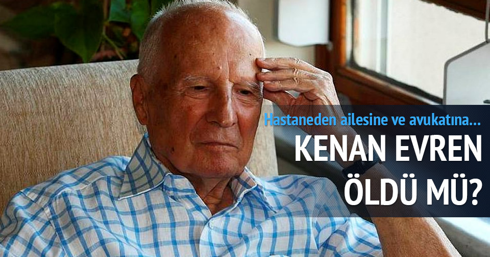 Kenan Evren öldü mü? Son Dakika Haberler