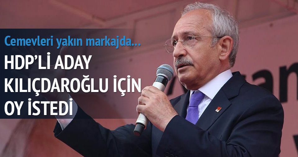 HDP’li aday Kılıçdaroğlu için oy istedi