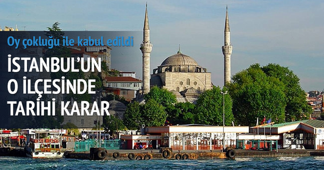 İstanbul’un merkezindeki ilçede tarihi karar