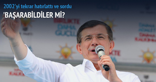 Başbakan Davutoğlu 2002’yi hatırlattı