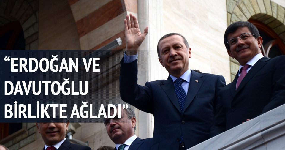 Sarıkaya: Erdoğan ve Davutoğlu beraber ağladı