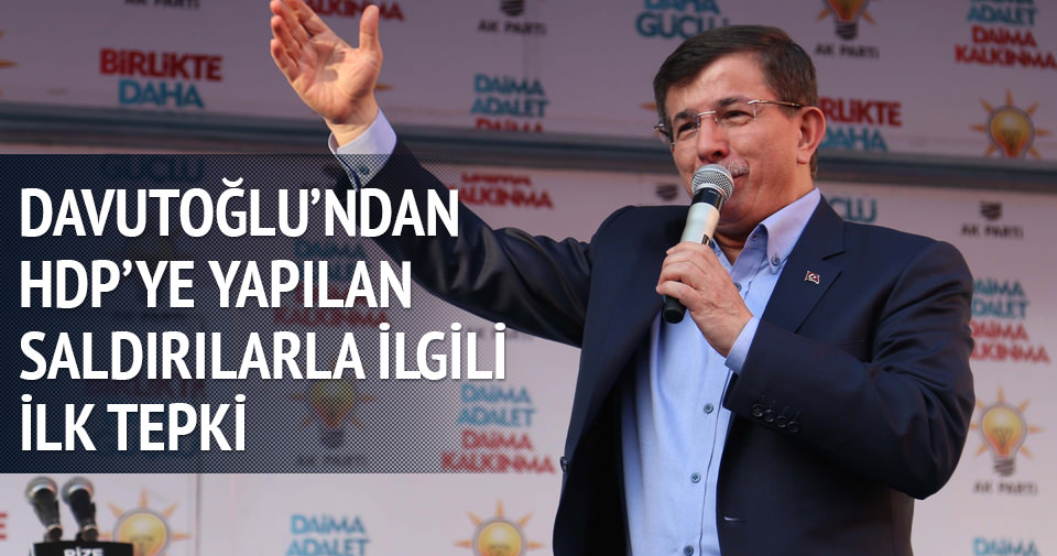 Davutoğlu: HDP’ye yapılan saldırı bütün partilere yapılmıştır