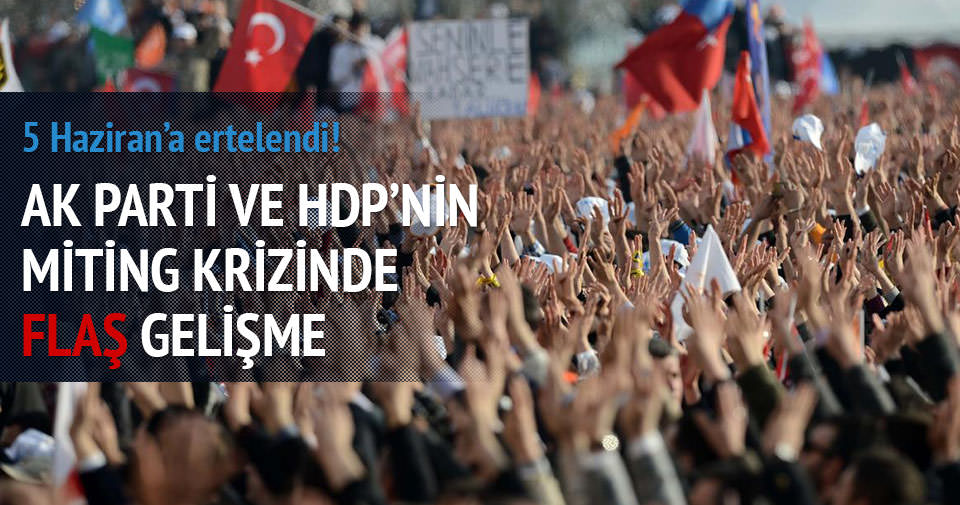 AK Parti ve HDP’nin miting krizi çözüldü