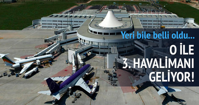 Antalya’ya 3. havalimanı geliyor
