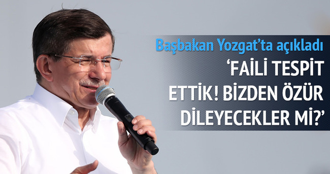 Başbakan Davutoğlu açıkladı: Faili tespit ettik