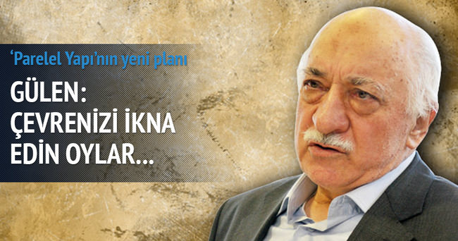 Gülen: HDP’ye oy verilecek, çevrenizi ikna edin